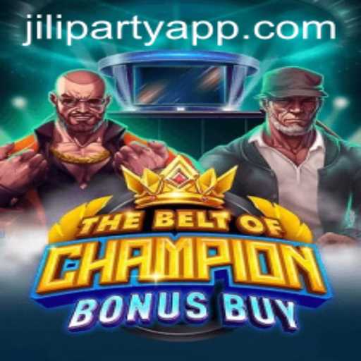 TheBeltOfChampionBonusBuy: Unveiling the Thrilling World of JiliParty's Latest Adventure